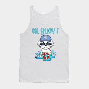 Oh Buoy - Pun Intended - white dog Tank Top